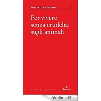 Per vivere senza crudeltà sugli animali: 1 (Parva) [Kindle-editie]