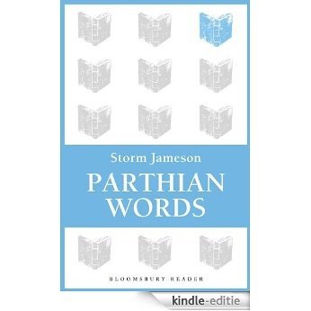 Parthian Words (Bloomsbury Reader) [Kindle-editie]
