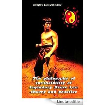 The philosophy of invincibility of legendary Bruce Lee: theory and practice (English Edition) [Kindle-editie] beoordelingen