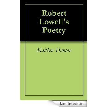 Robert Lowell's Poetry (English Edition) [Kindle-editie]