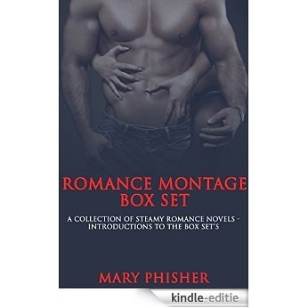 Romance Montage Box Set: A Collection of Steamy Romance Novels - Introductions to the Box Set's (English Edition) [Kindle-editie]