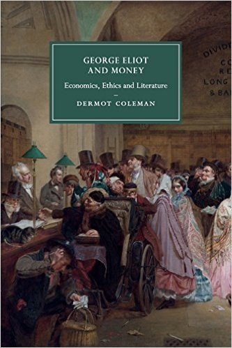 George Eliot and Money: Economics, Ethics and Literature