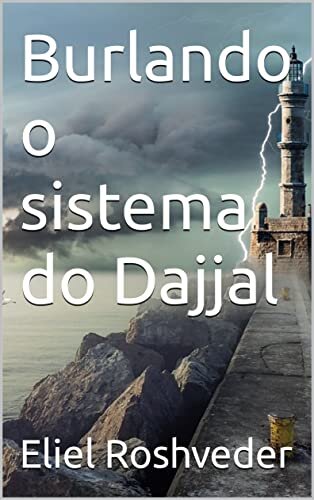 Burlando o sistema do Dajjal (INSTRUÇÃO PARA O APOCALIPSE QUE SE APROXIMA Livro 46) baixar