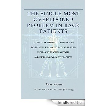 The Single Most Overlooked Problem In Back Patients (English Edition) [Kindle-editie]