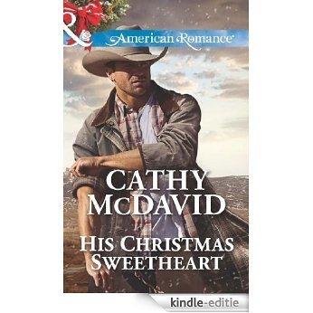 His Christmas Sweetheart (Mills & Boon American Romance) (Sweetheart, Nevada, Book 2) [Kindle-editie]