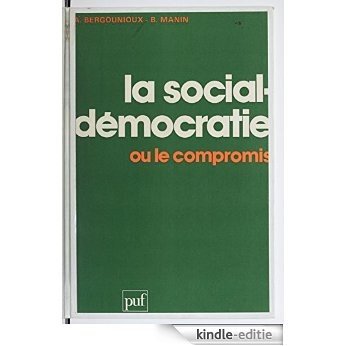 La Social-démocratie ou le compromis [Kindle-editie]