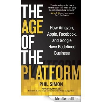 The Age of the Platform: How Amazon, Apple, Facebook, and Google Have Redefined Business (English Edition) [Kindle-editie]