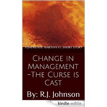 Change in Management: The Curse is Cast (Jim Meade: Martian P.I) (English Edition) [Kindle-editie]