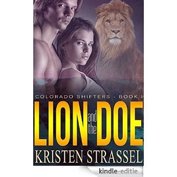 Lion and the Doe: Hot Shifter Romance (Colorado Shifters Book 1) (English Edition) [Kindle-editie]