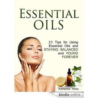Essential Oils: 23 Tips for Using Essential Oils and Staying Balanced and Young Forever (essential oils, aromatherapy, coconut oil) (English Edition) [Kindle-editie] beoordelingen