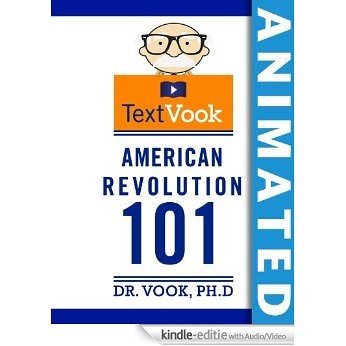 American Revolution 101: The Animated TextVook [Kindle uitgave met audio/video]