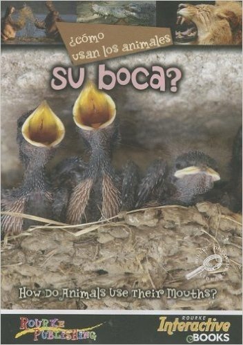 Como Usan Los Animales Su Boca? (Their Mouths?)