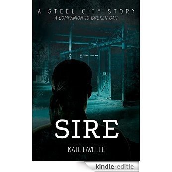 Sire (Steel City Stories) (English Edition) [Kindle-editie]