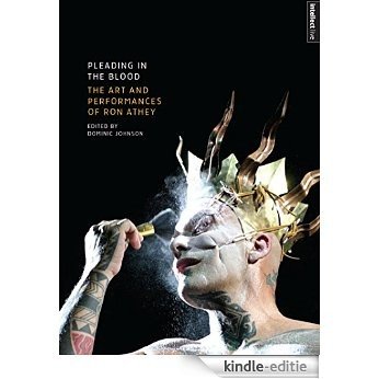 Pleading in the Blood: The Art and Performances of Ron Athey (Intellect Live) [Kindle-editie] beoordelingen