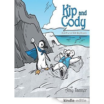 Kip and Cody: Best Friends With Big Dreams [Kindle-editie]