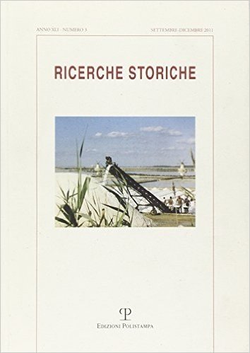 Ricerche Storiche. A. XLI N. 3 (Settembre-Dicembre 2011): Storia E Ambiente Nell'italia del Novecento