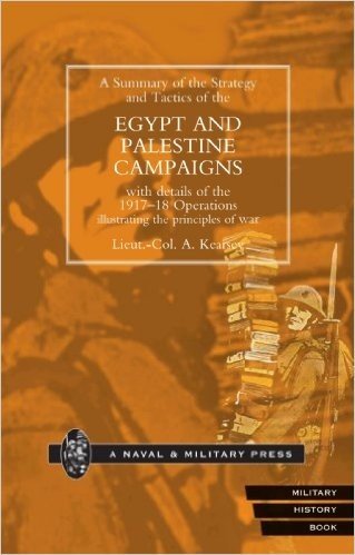 Strategy and Tactics of the Egypt and Palestine Campaign with Details of the 1917-18 Operations Illustrating the Principles of War baixar