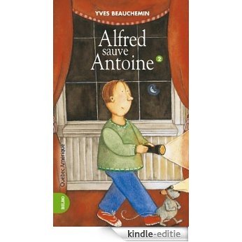 Antoine et Alfred 02 - Alfred sauve Antoine (Bilbo jeunesse) [Kindle-editie]