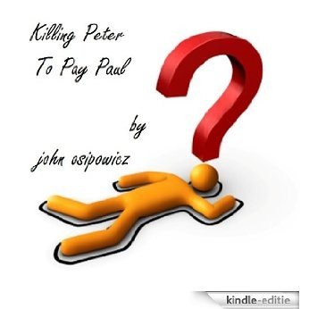 Killing Peter to pay Paul (English Edition) [Kindle-editie] beoordelingen