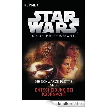 Star WarsTM: Entscheidung bei Koornacht: Die Schwarze Flotte - Bd. 3 - Roman (German Edition) [Kindle-editie]