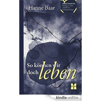 So können wir doch leben (Hanne Baar Bücher) (German Edition) [Kindle-editie]