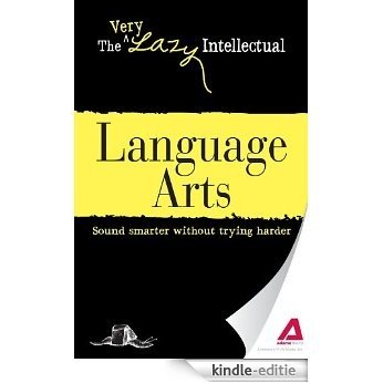 Language Arts: Sound smarter without trying harder (The Very Lazy Intellectual) [Kindle-editie] beoordelingen