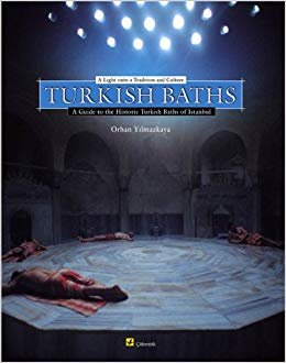 indir Turkish Baths A Light Onto a Tradition and Culture A Guide to the Historic Turkish Baths of Istanbul