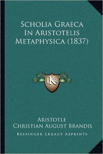 Scholia Graeca in Aristotelis Metaphysica (1837)