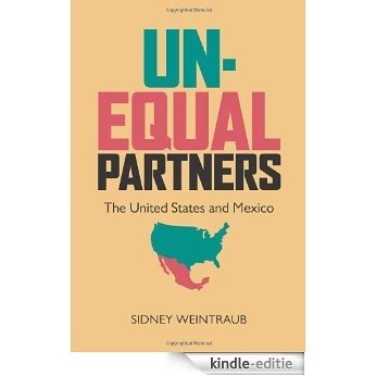 Unequal Partners: The United States and Mexico (Pitt Latin American Series) [Kindle-editie]