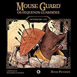 Mouse Guard – Os Pequenos Guardiões: Outono de 1152 – Capítulo 6 (Mouse Guard: Os Pequenos Guardiões)