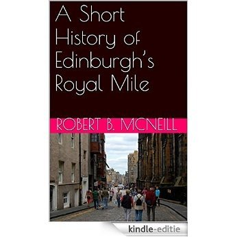 A Short History of Edinburgh's Royal Mile (English Edition) [Kindle-editie]