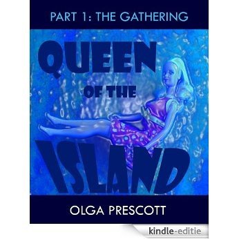 Queen of the Island (Part 1: The Gathering) (English Edition) [Kindle-editie]