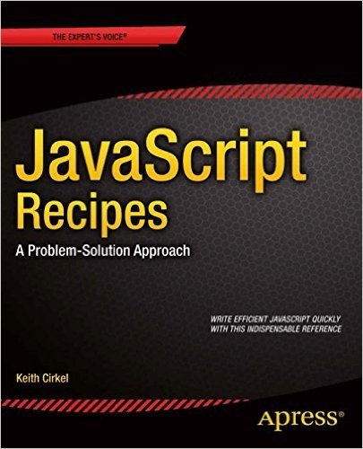 JavaScript Recipes: A Problem-Solution Approach