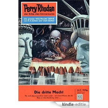 Perry Rhodan 2: Die dritte Macht (Heftroman): Perry Rhodan-Zyklus "Die Dritte Macht" (Perry Rhodan-Erstauflage) (German Edition) [Kindle-editie]