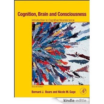 Cognition, Brain, and Consciousness: Introduction to Cognitive Neuroscience [Kindle-editie]