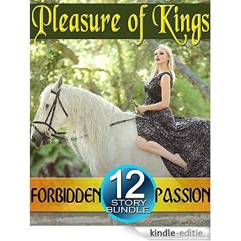 Pleasuring Kings - 12 Naughty Historical Short Stories... Lusty Romance Victorian Regency Story Collection (English Edition) [Kindle-editie]