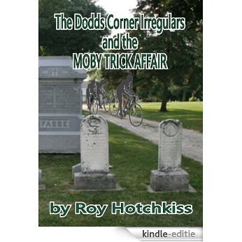 The Moby Trick Affair (The Adventures of the Dodds Corner Irregulars Book 1) (English Edition) [Kindle-editie]