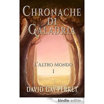 Cronache di Galadria I - L'Altro Mondo (Italian Edition) [Kindle-editie]
