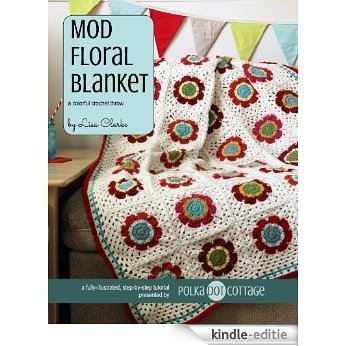 Mod Floral Blanket: A Colorful Crochet Throw (English Edition) [Kindle-editie]