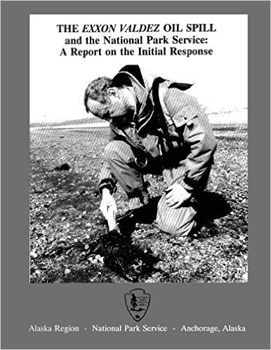 The EXXON Valdez Oil Spill and the National Park Service: A Report on the Initial Response