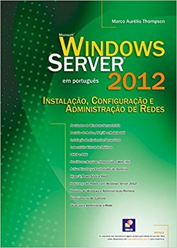 Windows Server 2012. Instalação, Configuração e Administração de Redes