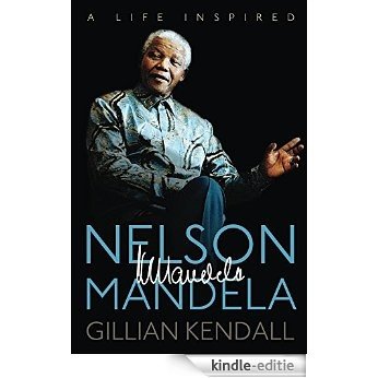 Nelson Mandela: A Life Inspired (English Edition) [Kindle-editie]