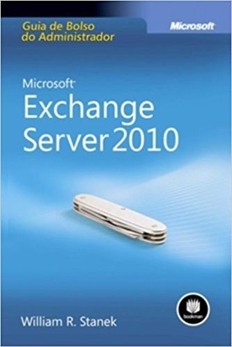 Microsoft Exchange Server 2010. Guia de Bolso do Administrador