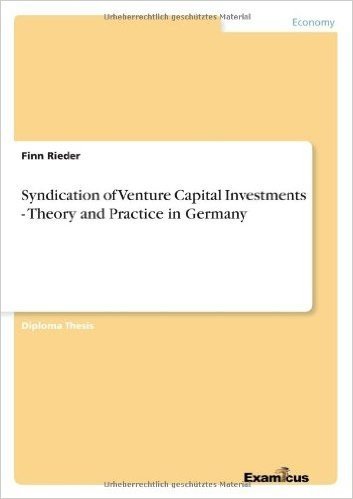 Syndication of Venture Capital Investments - Theory and Practice in Germany baixar
