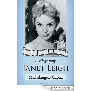Janet Leigh: A Biography [Kindle-editie]