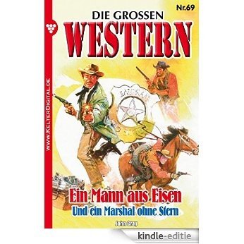 Die großen Western 69: Ein Mann aus Eisen (German Edition) [Kindle-editie]