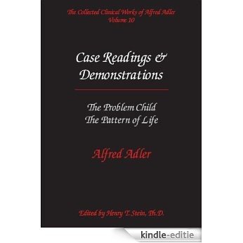 The Collected Clinical Works of Alfred Adler, Volume 10: Case Readings and Demonstrations (English Edition) [Kindle-editie]