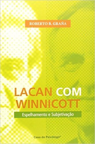 Lacan Com Winnicot - Espelhamento E Subjetivacao
