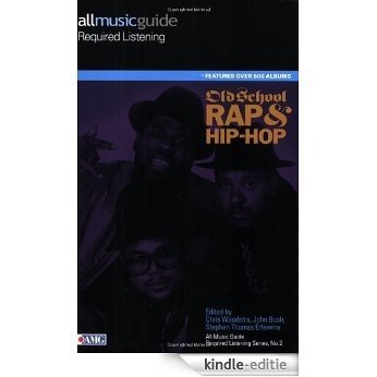 All Music Guide Required Listening - Old School Rap & Hip-Hop [Kindle-editie]