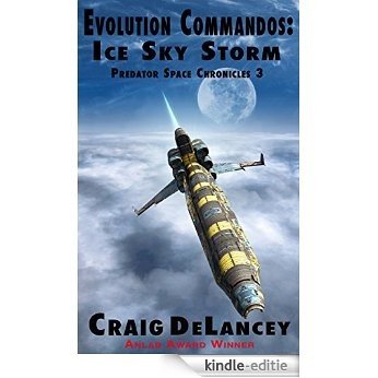 Evolution Commandos:  Ice Sky Storm  (Predator Space Chronicles 3) (English Edition) [Kindle-editie]